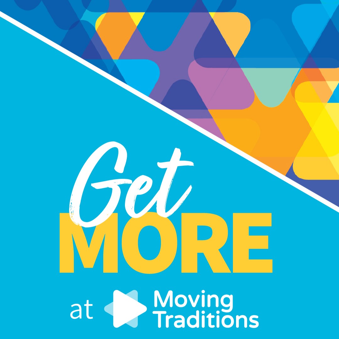 An Announcement: Get More @ Moving Traditions
